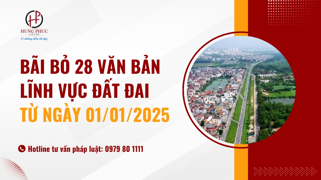 Bãi Bỏ 28 Văn Bản Quy Phạm Pháp Luật Lĩnh Vực đất đai Từ Ngày 1/1/2025