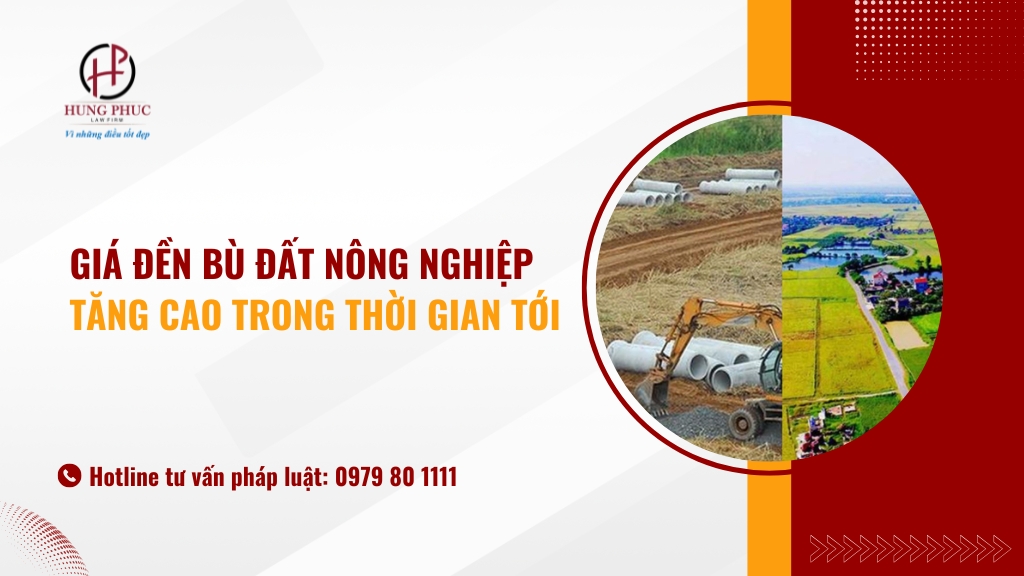 Giá đền Bù đất Nông Nghiệp Tăng Cao Trong Thời Gian Tới