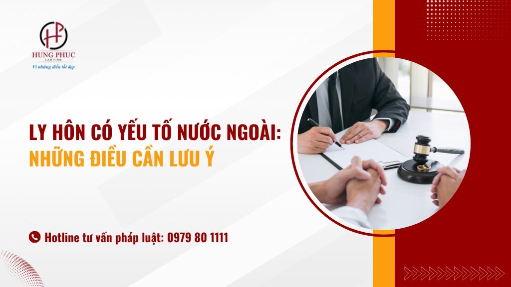 Ly hôn có yếu tố nước ngoài: Những điều cần lưu ý