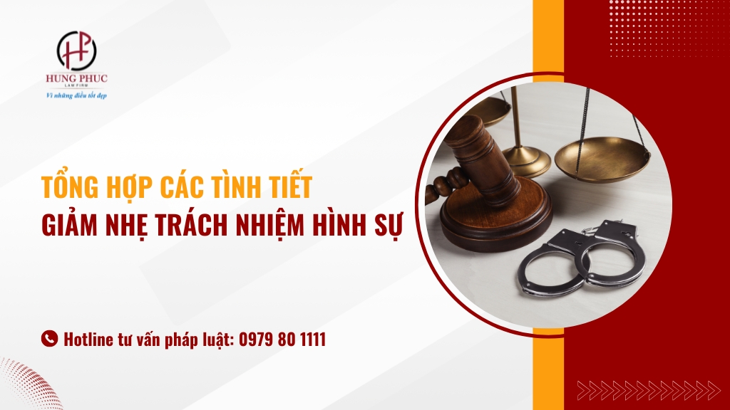 Tổng hợp các tình tiết giảm nhẹ trách nhiệm hình sự theo quy định của Bộ luật Hình sự 2015