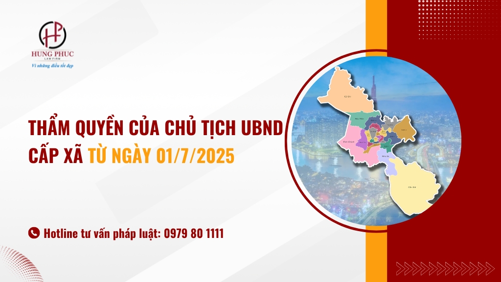 Tổng hợp thẩm quyền của Chủ tịch UBND cấp xã theo Nghị định 151/NĐ-CP từ ngày 01/7/2025