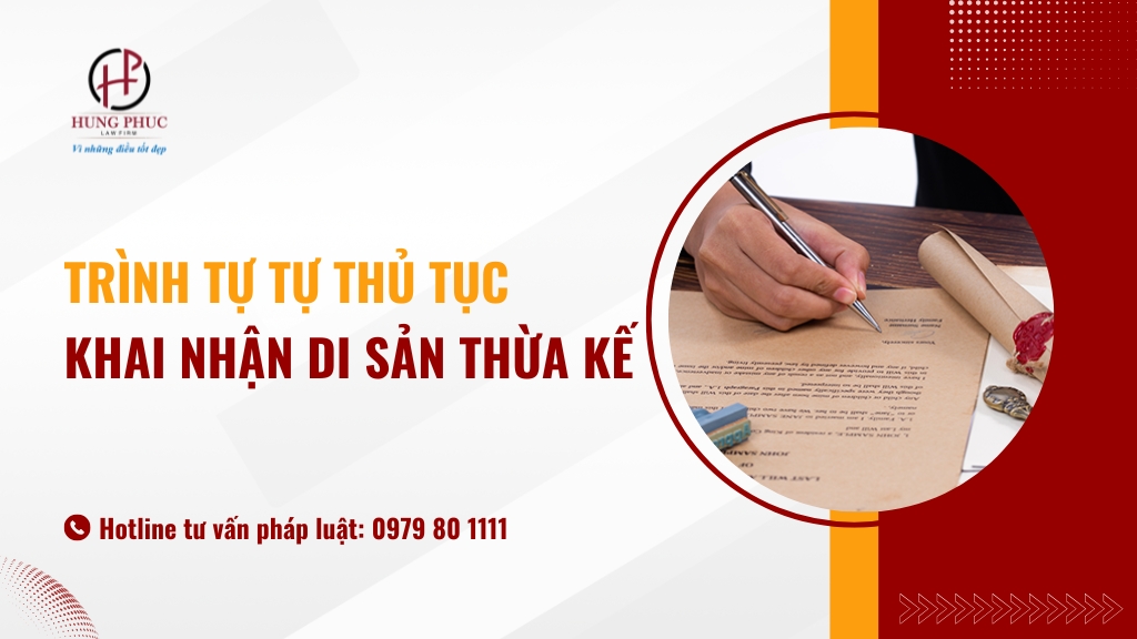 Hướng dẫn trình tự tự thủ tục khai nhận di sản thừa kế