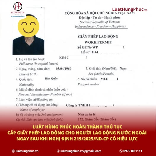 LuẬt HÙng PhÚc HoÀn ThÀnh ThỦ TỤc CẤp GiẤy PhÉp Lao ĐỘng Cho NgƯỜi Lao ĐỘng NƯỚc NgoÀi Ngay Sau Khi NghỊ ĐỊnh 219/2025/nĐ Cp CÓ HiỆu LỰc