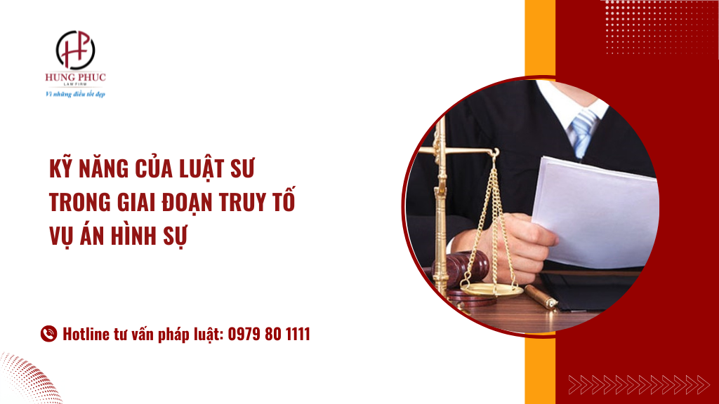 Kỹ Năng Của Luật Sư Trong Giai đoạn Truy Tố Vụ án Hình Sự