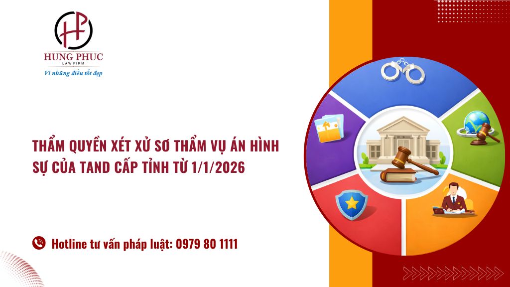 Thẩm quyền xét xử sơ thẩm vụ án hình sự của TAND cấp tỉnh từ 1/1/2026