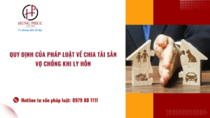 Quy ĐỊnh CỦa PhÁp LuẬt VỀ Chia TÀi SẢn VỢ ChỒng Khi Ly HÔn