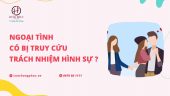 Ngoại tình có bị truy cứu trách nhiệm hình sự hay không?